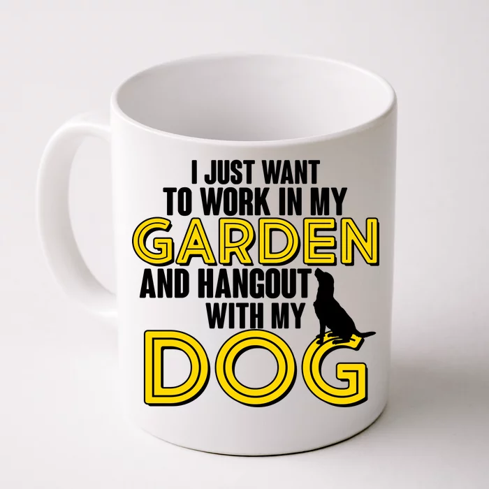 Gardening And Hangout With My Dogs Front & Back Coffee Mug