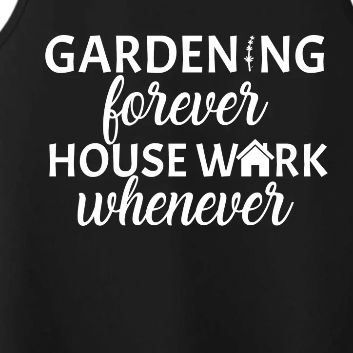 Gardening Forever House Work Whenever Performance Tank