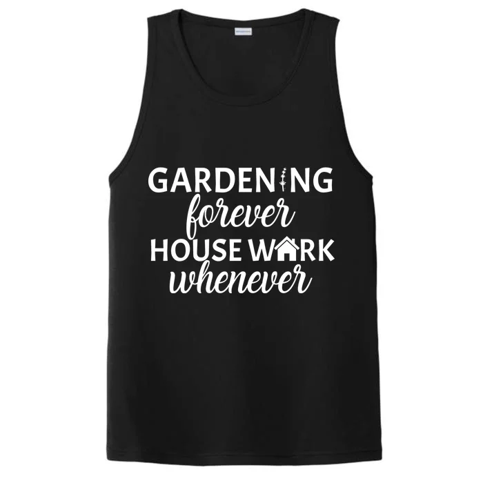 Gardening Forever House Work Whenever Performance Tank