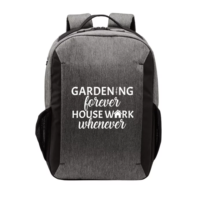 Gardening Forever House Work Whenever Vector Backpack