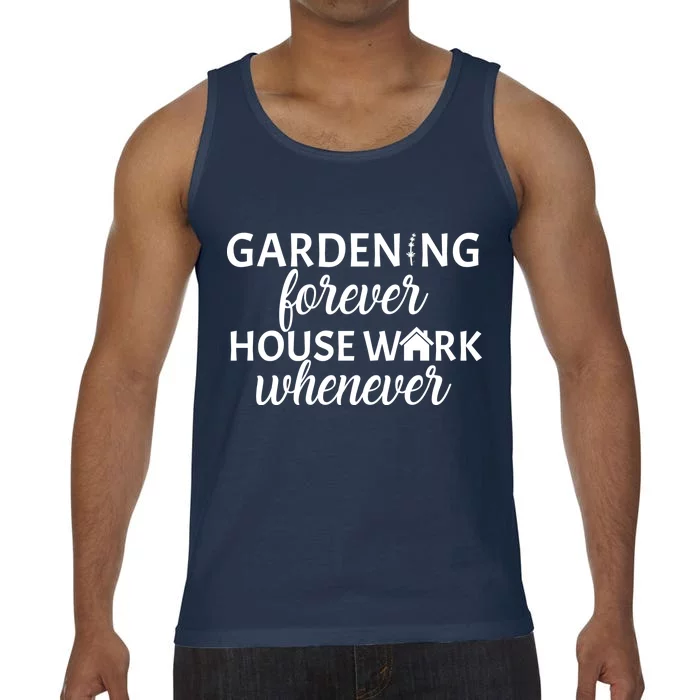 Gardening Forever House Work Whenever Comfort Colors® Tank Top