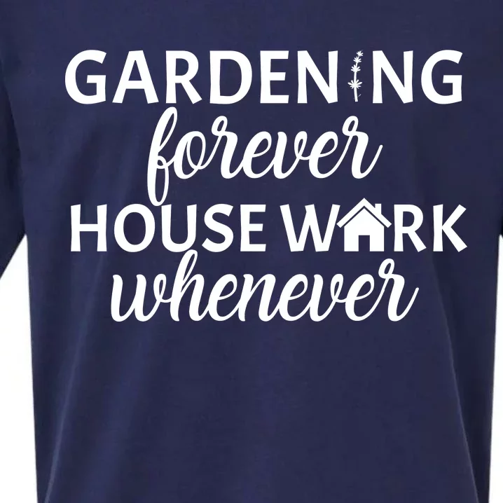 Gardening Forever House Work Whenever Sueded Cloud Jersey T-Shirt