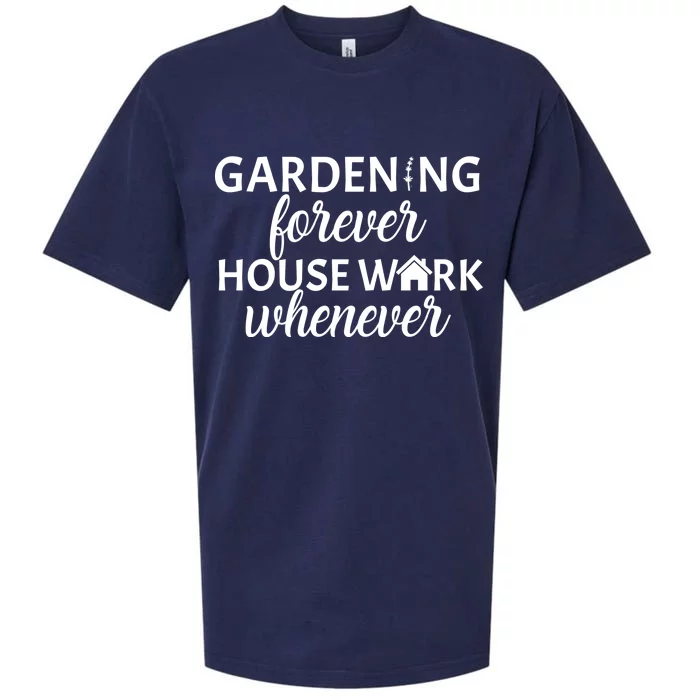 Gardening Forever House Work Whenever Sueded Cloud Jersey T-Shirt