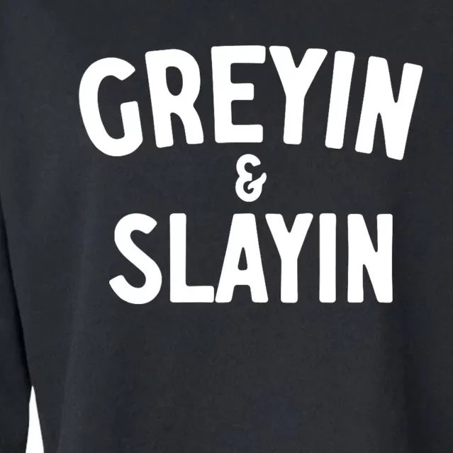 Greyin And Slayin Funny Graying And Slaying Workout Gym Girl Cropped Pullover Crew