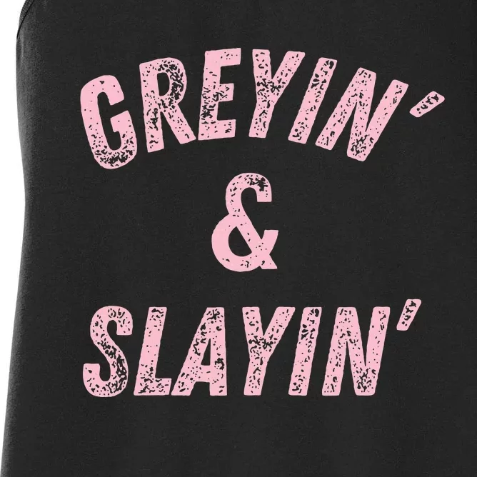 Greyin And Slayin Funny Grey Hair Workout Women's Racerback Tank