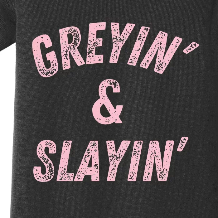 Greyin And Slayin Funny Grey Hair Workout Baby Bodysuit