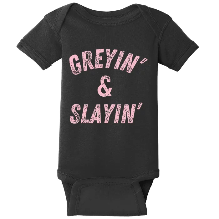 Greyin And Slayin Funny Grey Hair Workout Baby Bodysuit