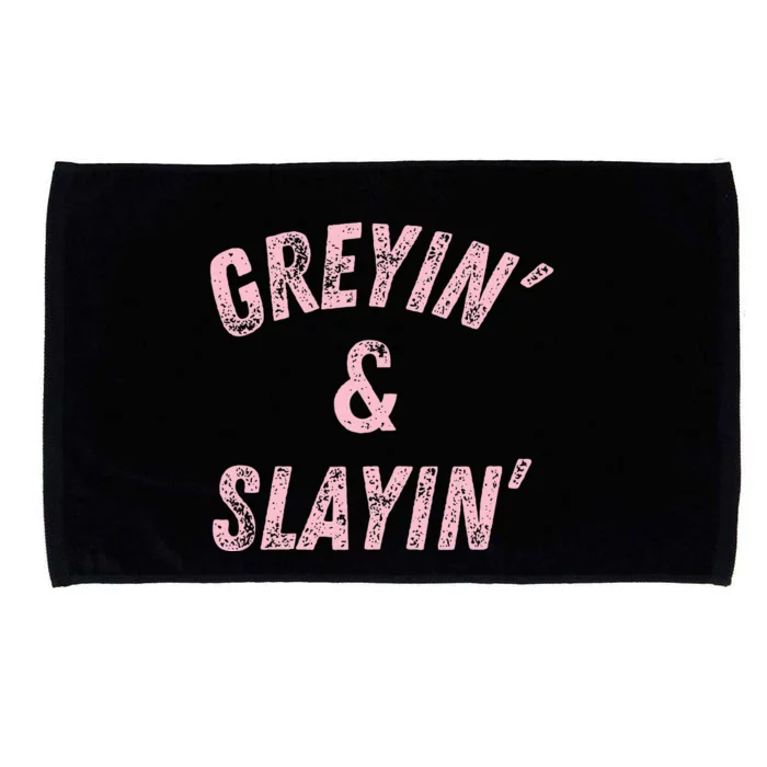 Greyin And Slayin Funny Grey Hair Workout Microfiber Hand Towel