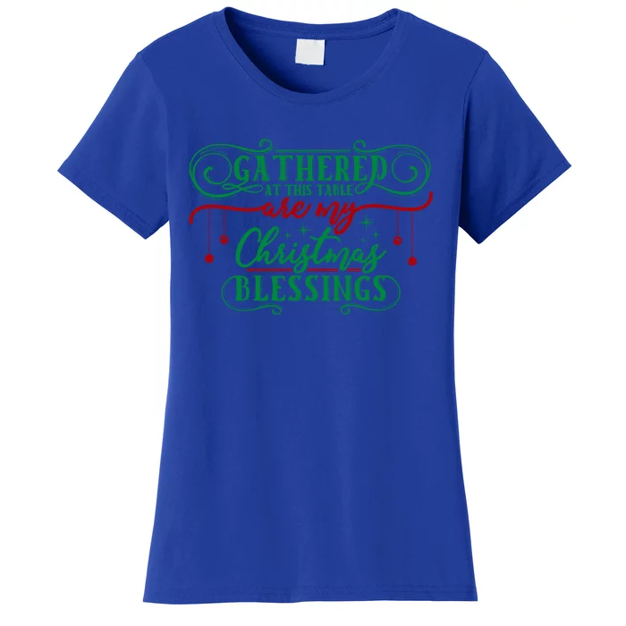 Gathered At This Table Are My Christmas Blessings Great Gift Women's T-Shirt