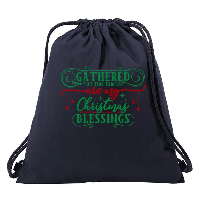 Gathered At This Table Are My Christmas Blessings Great Gift Drawstring Bag