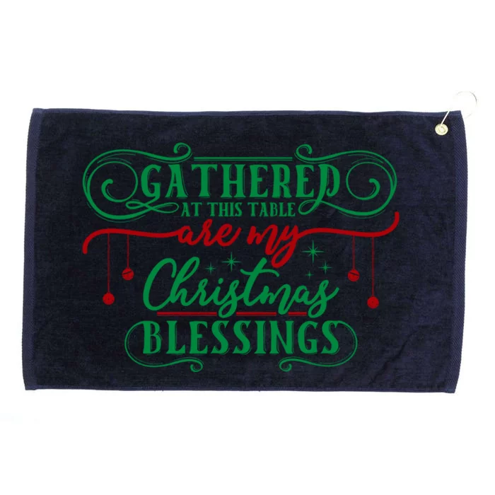 Gathered At This Table Are My Christmas Blessings Great Gift Grommeted Golf Towel