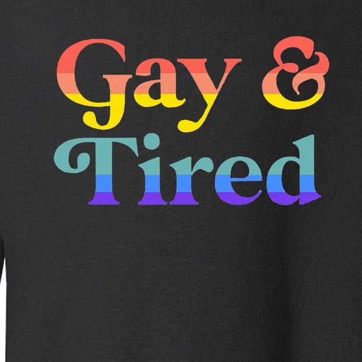 Gay And Tired Lgbtqia Retro Aesthetic Lesbian Pride Flag Toddler Sweatshirt