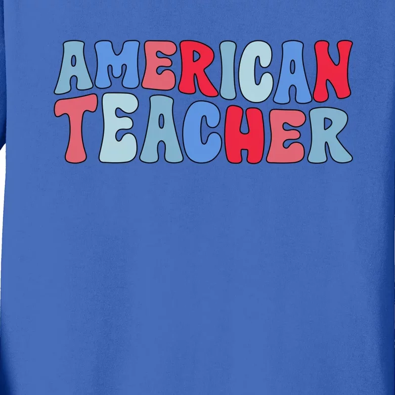 Groovy American Teacher 4th Of July Teacher American Gift Kids Long Sleeve Shirt