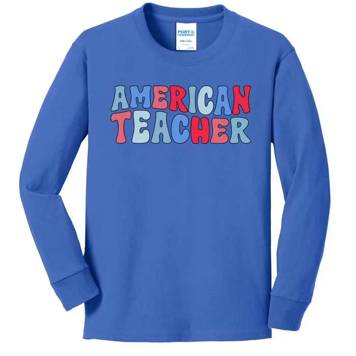 Groovy American Teacher 4th Of July Teacher American Gift Kids Long Sleeve Shirt