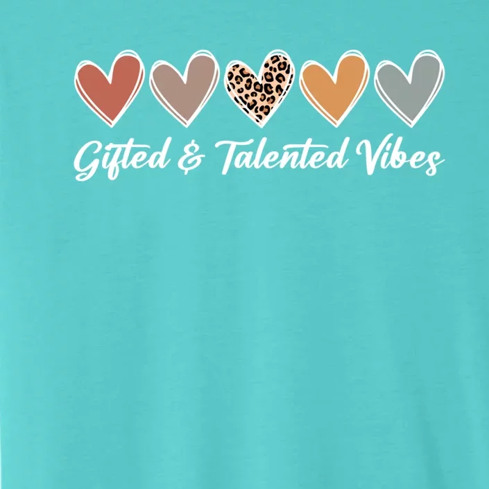 Gifted And Talented Vibes Teaching School Appreciation Gift ChromaSoft Performance T-Shirt