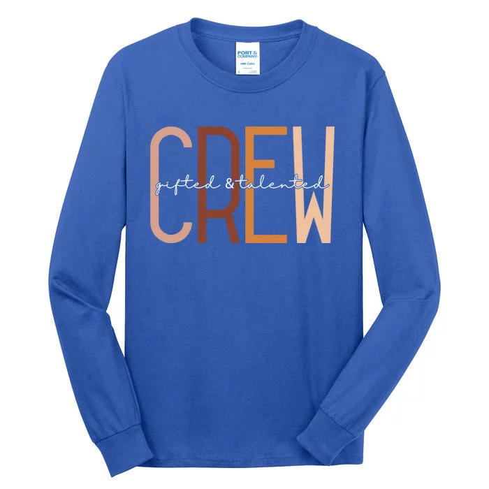 Gifted And Talented Crew Teaching School Appreciation Gift Tall Long Sleeve T-Shirt