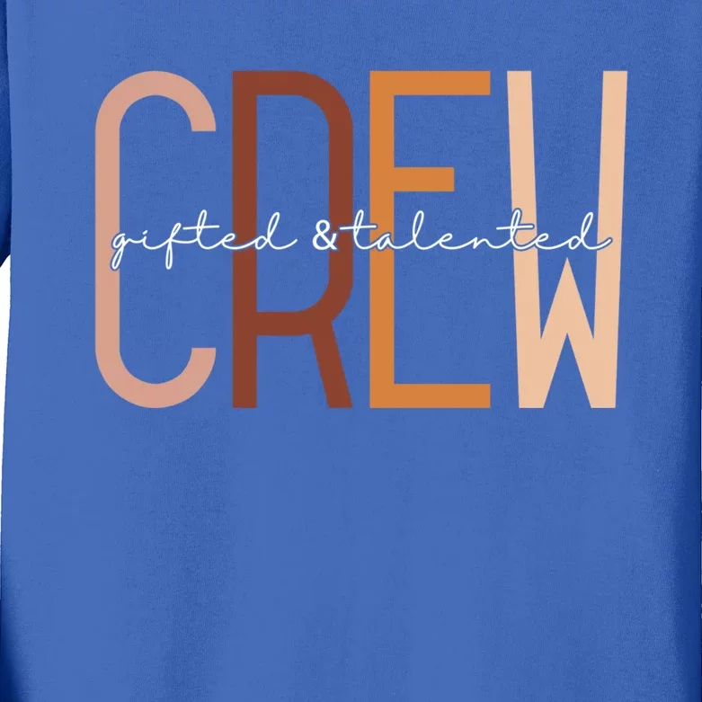 Gifted And Talented Crew Teaching School Appreciation Gift Kids Long Sleeve Shirt