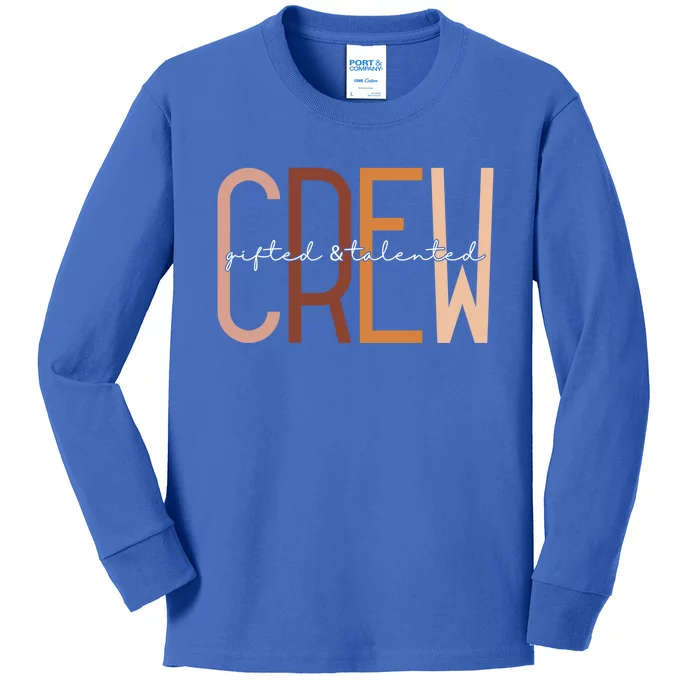 Gifted And Talented Crew Teaching School Appreciation Gift Kids Long Sleeve Shirt