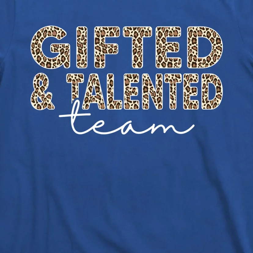 Gifted And Talented Team Teaching School Appreciation Gift T-Shirt