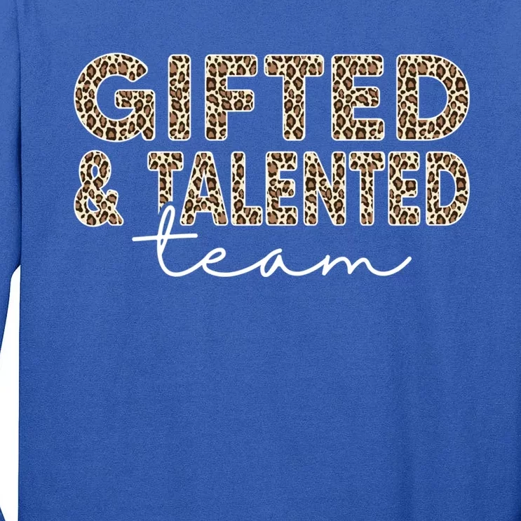 Gifted And Talented Team Teaching School Appreciation Gift Tall Long Sleeve T-Shirt