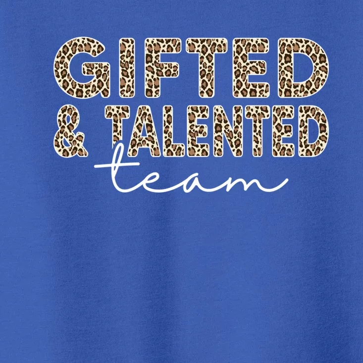 Gifted And Talented Team Teaching School Appreciation Gift Toddler T-Shirt