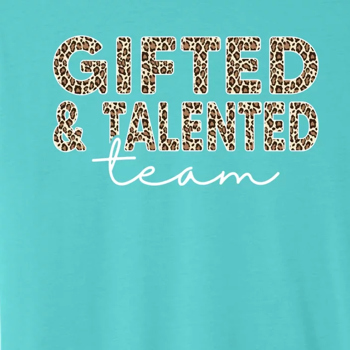 Gifted And Talented Team Teaching School Appreciation Gift ChromaSoft Performance T-Shirt