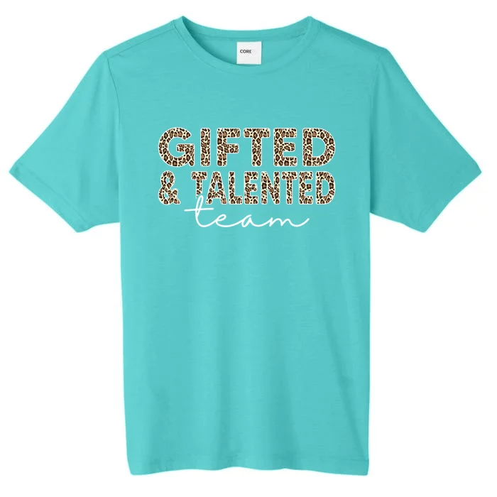 Gifted And Talented Team Teaching School Appreciation Gift ChromaSoft Performance T-Shirt