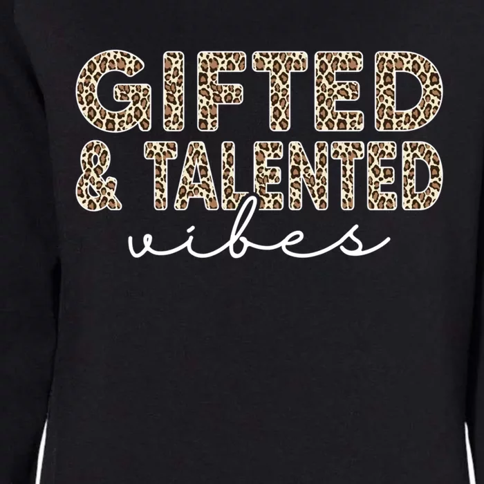 Gifted And Talented Vibes Teaching School Appreciation Great Gift Womens California Wash Sweatshirt