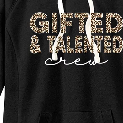 Gifted And Talented Crew Teaching School Appreciation Gift Women's Fleece Hoodie