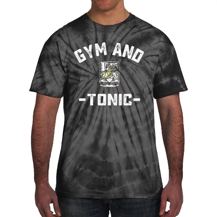 Gym and Tonic Funny Workout Weightlifting Pun Alcohol Drink Tie-Dye T-Shirt