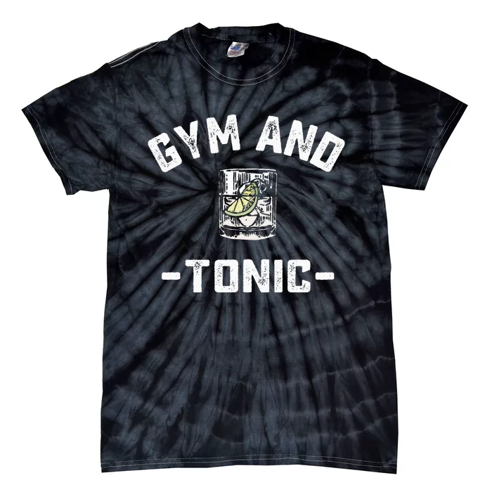 Gym and Tonic Funny Workout Weightlifting Pun Alcohol Drink Tie-Dye T-Shirt