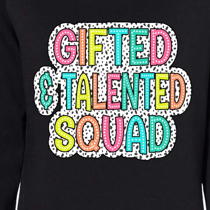 Gifted And Talented Squad Teaching School Appreciation Meaningful Gift Womens California Wash Sweatshirt