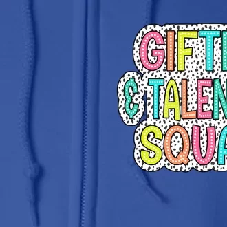 Gifted And Talented Squad Teaching School Appreciation Meaningful Gift Full Zip Hoodie