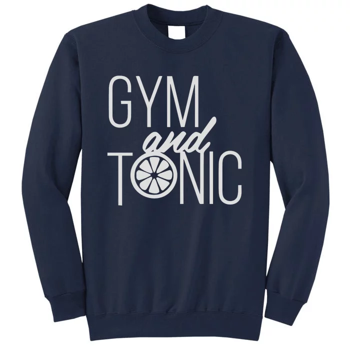 Gym And Tonic Tall Sweatshirt