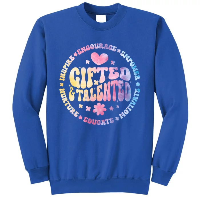 Gifted And Talented Teacher Appreciation Week Back To School Great Gift Tall Sweatshirt