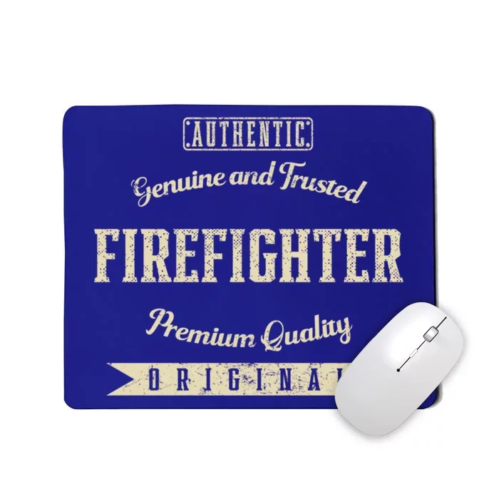 Genuine And Trusted Firefighter Funny Fire Humor Gift Mousepad