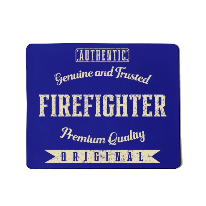 Genuine And Trusted Firefighter Funny Fire Humor Gift Mousepad