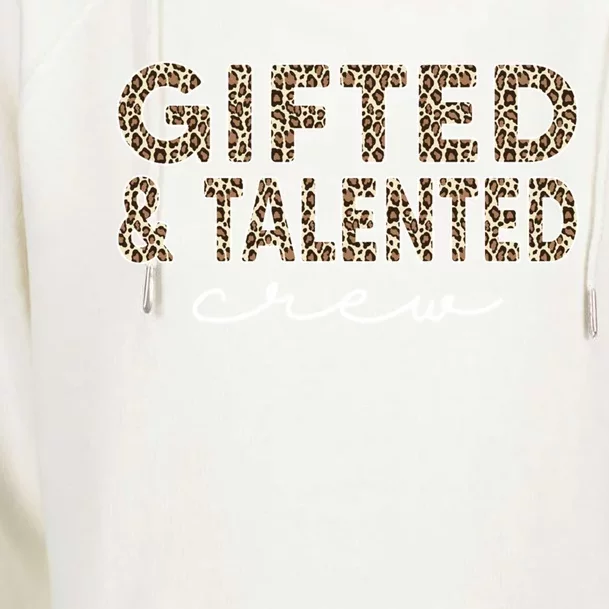 Gifted And Talented Crew Teaching School Appreciation Meaningful Gift Womens Funnel Neck Pullover Hood