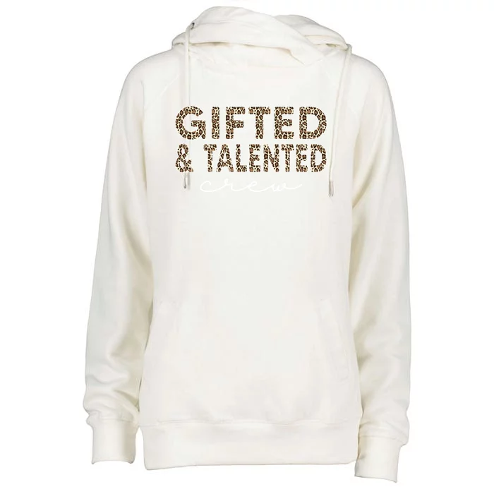 Gifted And Talented Crew Teaching School Appreciation Meaningful Gift Womens Funnel Neck Pullover Hood