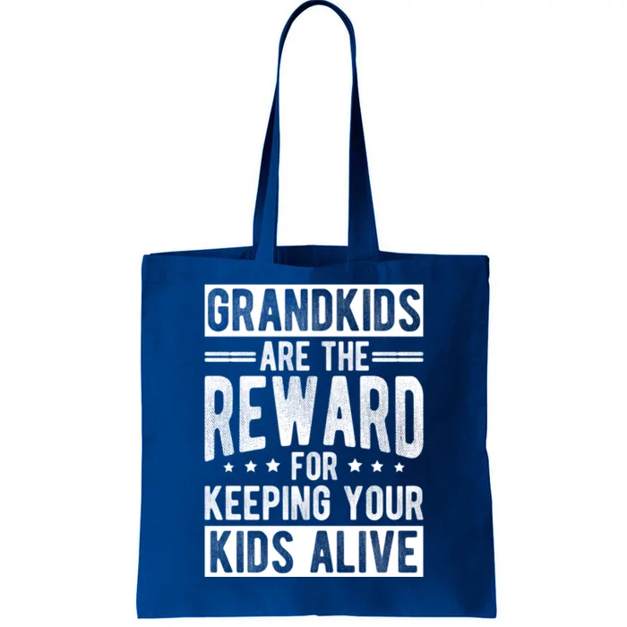 Grand Are The Reward For Keeping Your Alive Family Meaningful Gift Tote Bag