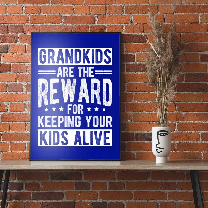 Grand Are The Reward For Keeping Your Alive Family Meaningful Gift Poster