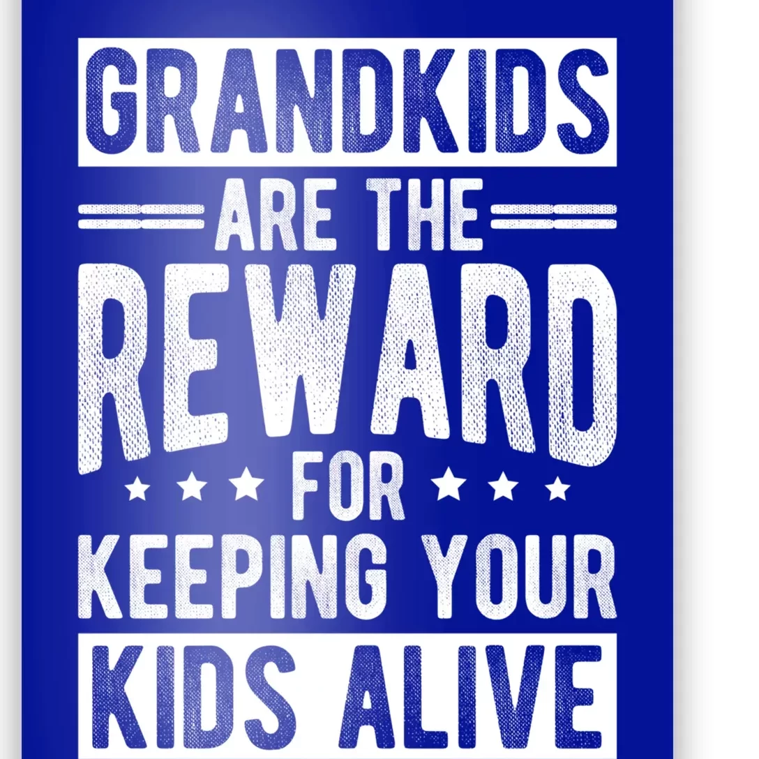 Grand Are The Reward For Keeping Your Alive Family Meaningful Gift Poster