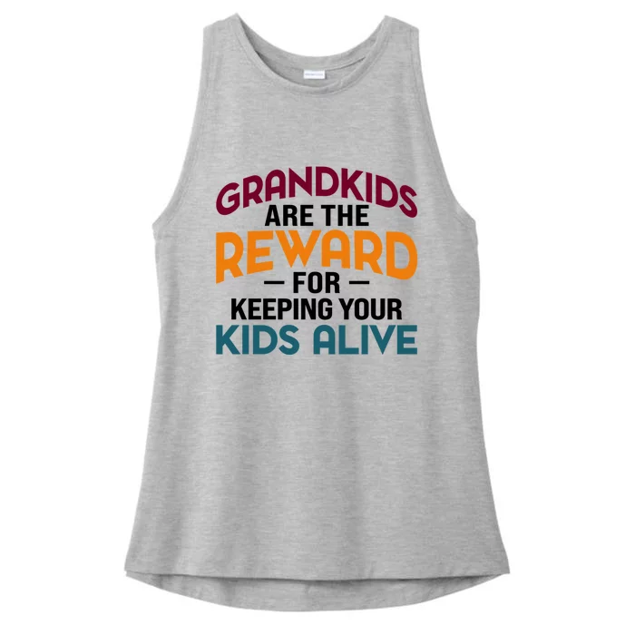 Grandkids Are The Reward For Keeping Your Kids Alive Ladies Tri-Blend Wicking Tank