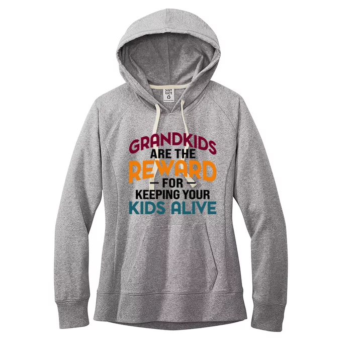 Grandkids Are The Reward For Keeping Your Kids Alive Women's Fleece Hoodie