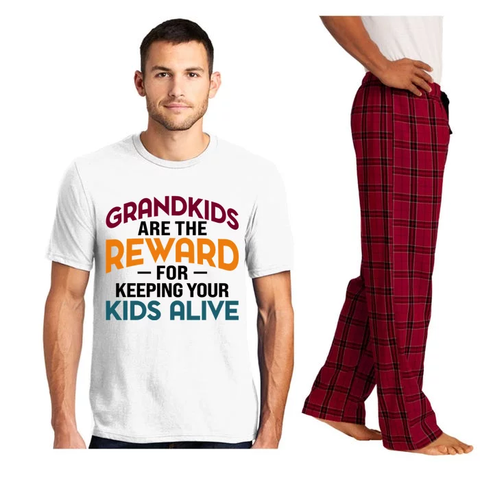 Grandkids Are The Reward For Keeping Your Kids Alive Pajama Set