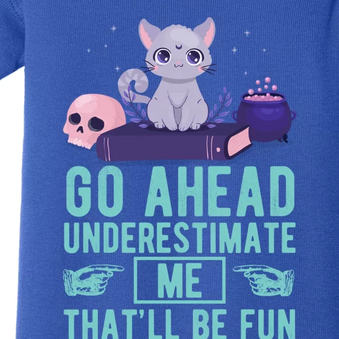 Go Ahead Underestimate Me That'll Be Fun Witch Cat Lover Meaningful Gift Baby Bodysuit