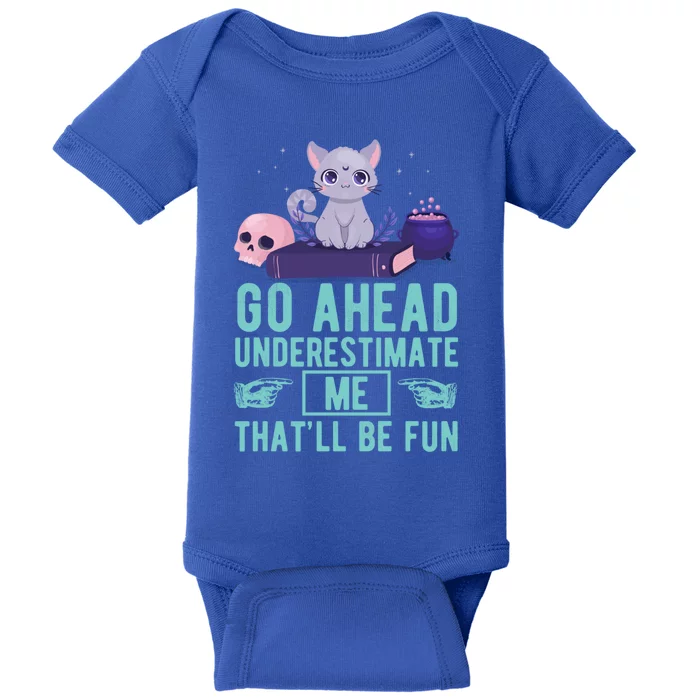 Go Ahead Underestimate Me That'll Be Fun Witch Cat Lover Meaningful Gift Baby Bodysuit