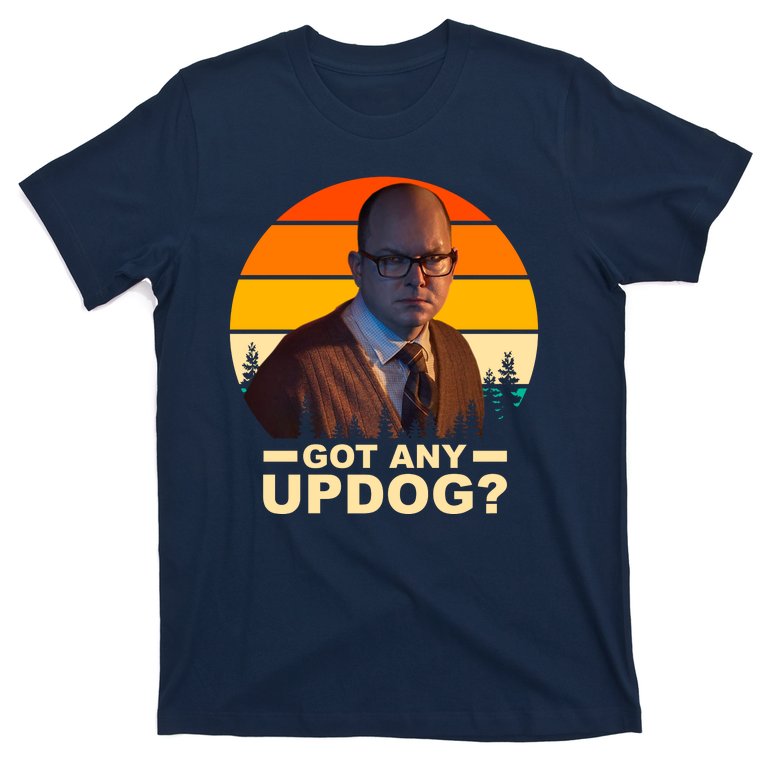 Got Any Updog? What We Do In The Shadows T-Shirt