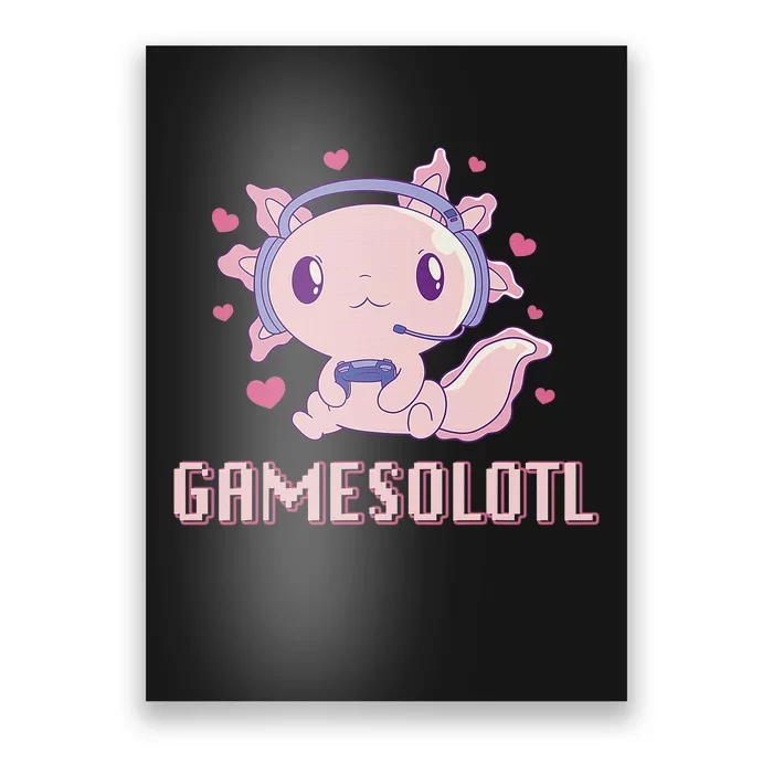 Gamesolotl Axolotl Video Gamer Kawaii Anime Gifts Boys Poster