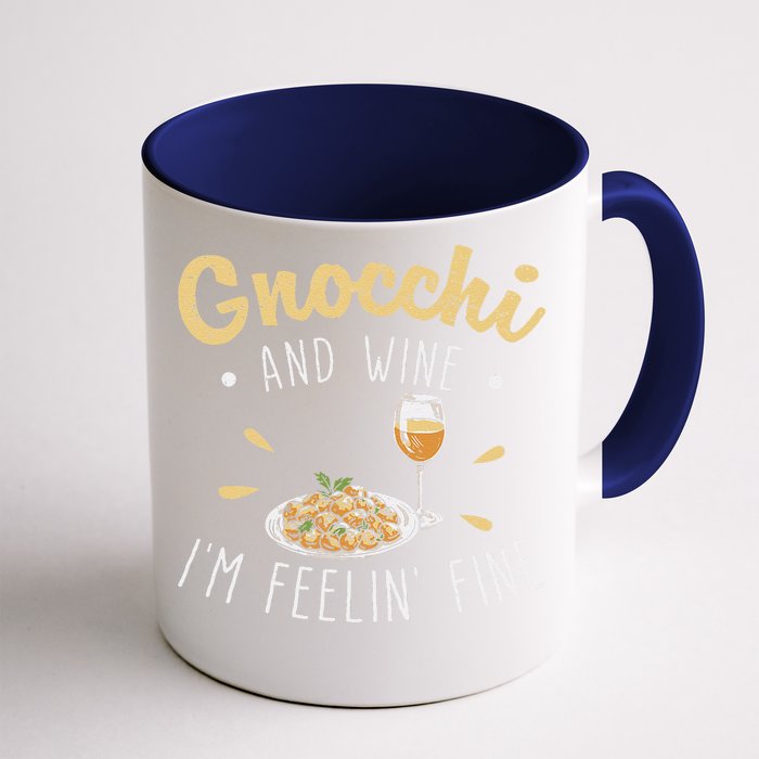 Gnocchi And Wine IM Feeling Fine Funny Gnocchi Pasta Lovers Front & Back Coffee Mug